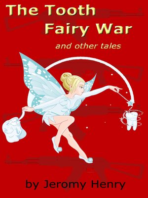 cover image of The Tooth Fairy War and Other Tales